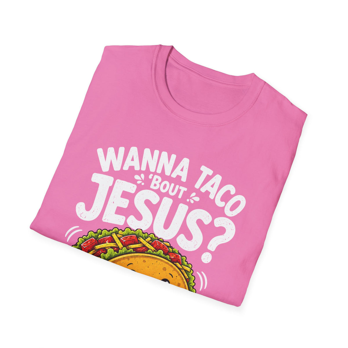 Wanna Taco ’Bout Jesus T-Shirt