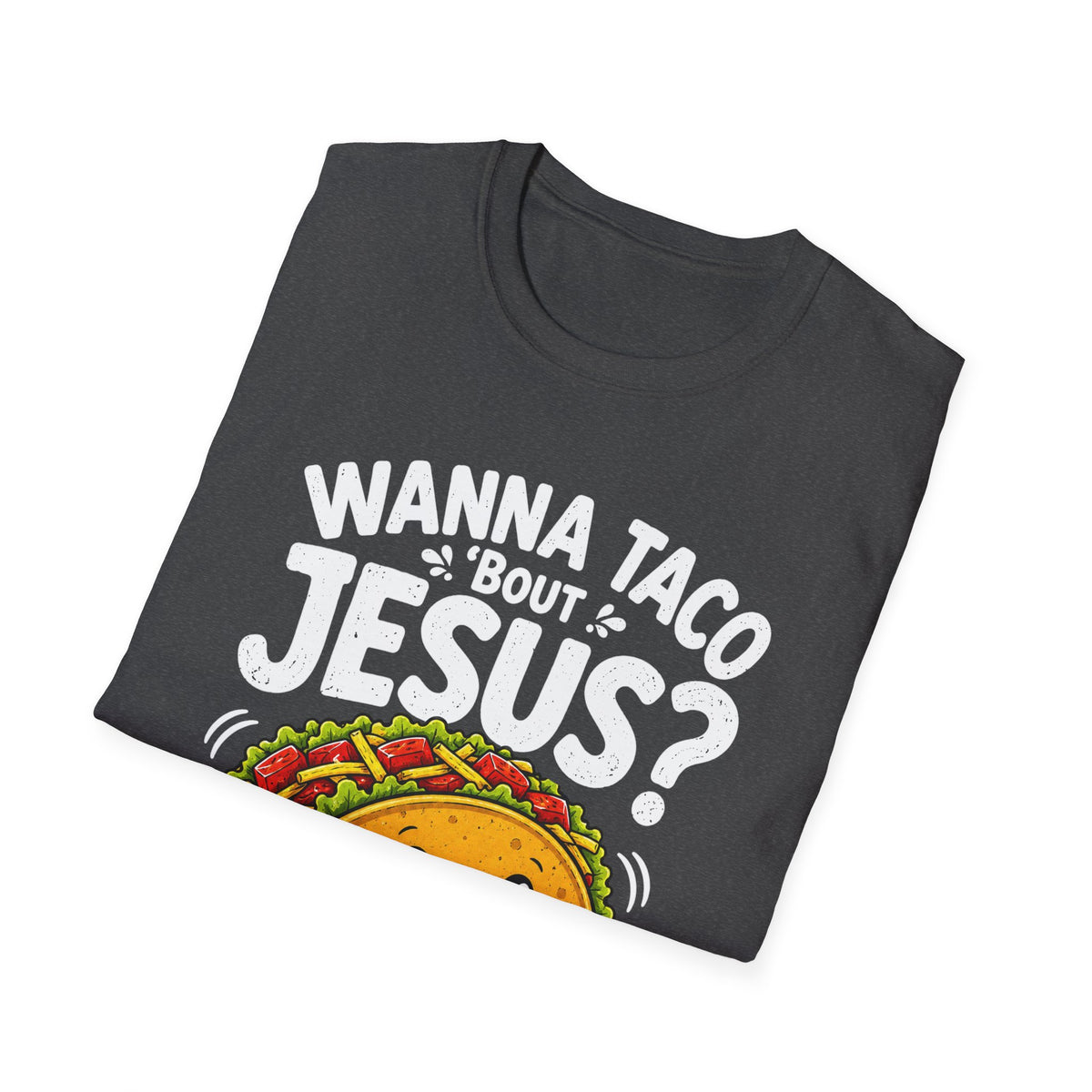 Wanna Taco ’Bout Jesus T-Shirt