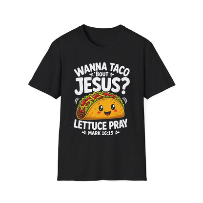 Wanna Taco ’Bout Jesus T-Shirt