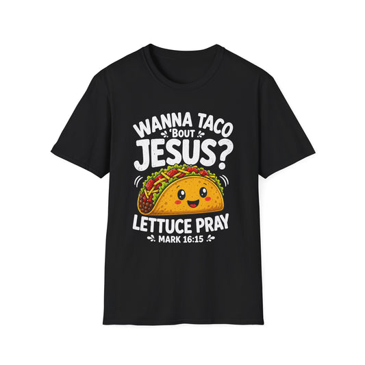 Wanna Taco ’Bout Jesus T-Shirt