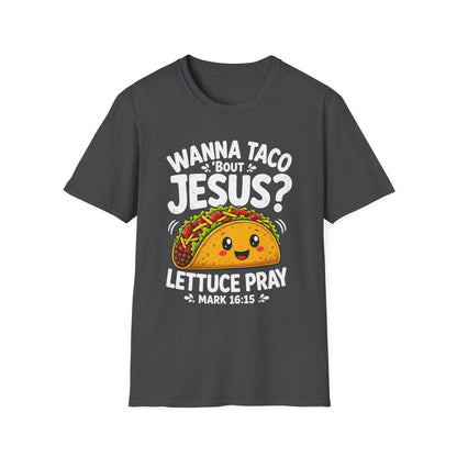 Wanna Taco ’Bout Jesus T-Shirt