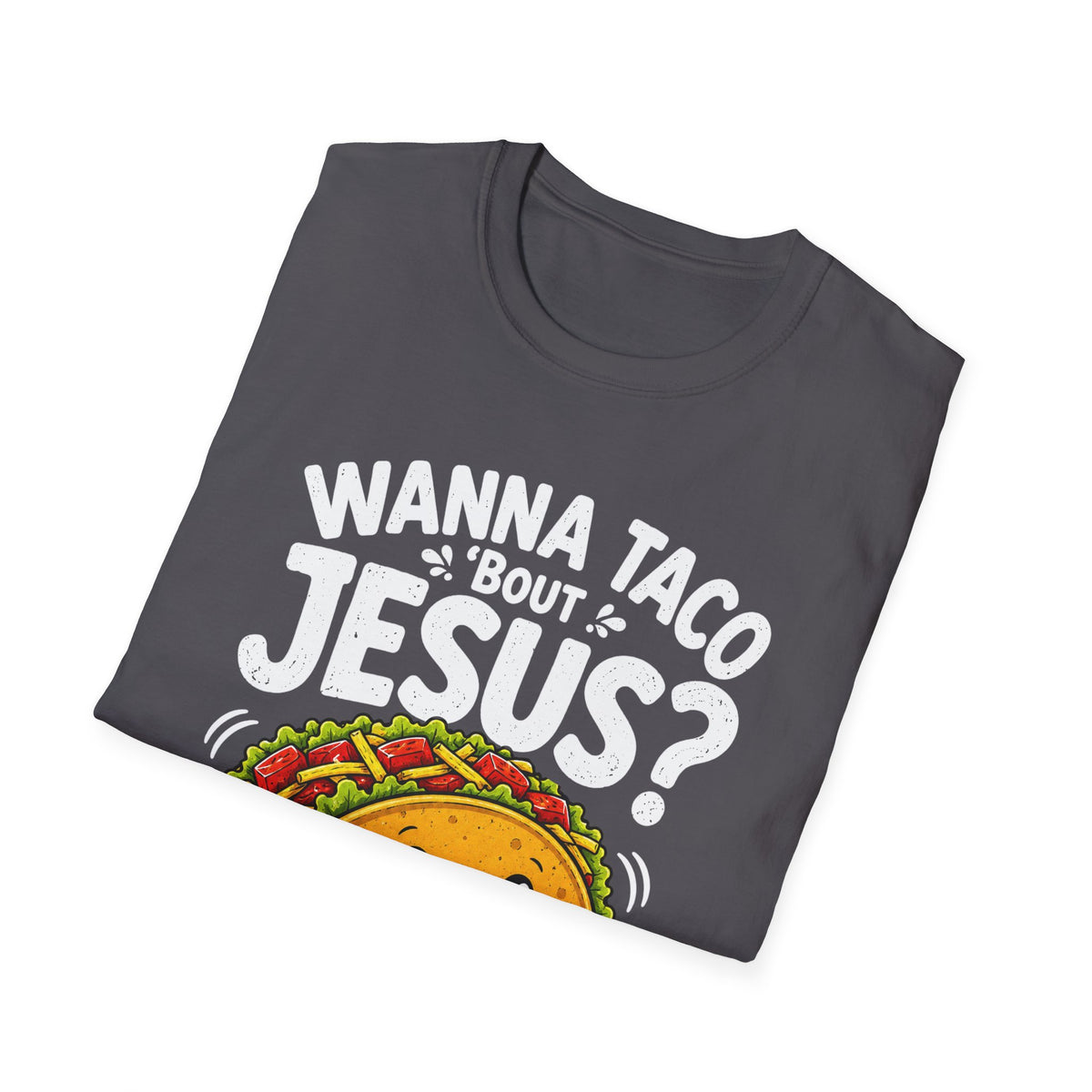 Wanna Taco ’Bout Jesus T-Shirt